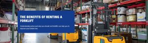 The Benefits of Renting a Forklift banner